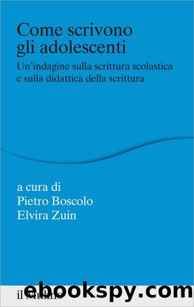 Come scrivono gli adolescenti by Pietro Boscolo Elvira Zuin