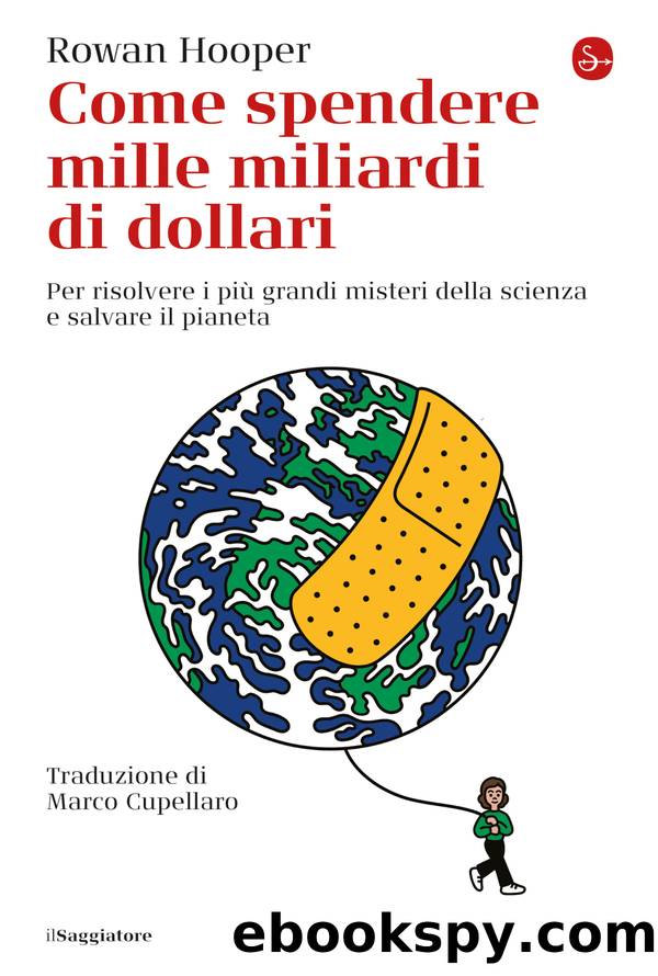 Come spendere mille miliardi di dollari by Rowan Hooper