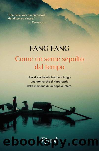 Come un seme sepolto dal tempo by Fang Fang