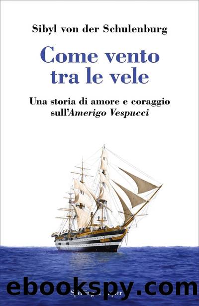 Come vento tra le vele by Sibyl von Der Schulenburg