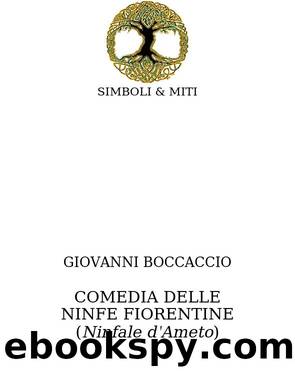 Comedia delle Ninfe Fiorentine (Ninfale d&apos;Ameto) by Giovanni Boccaccio