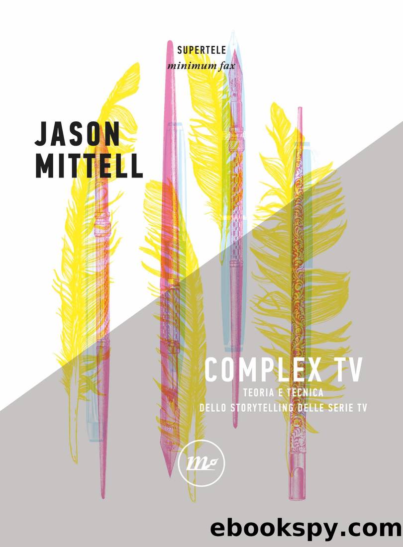 Complex Tv: Teoria e tecnica dello storytelling delle serie tv by Jason Mittell