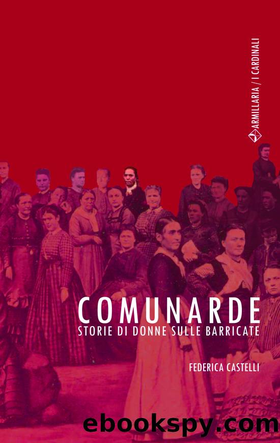 Comunarde. Storia di donne sulle barricate by Federica Castelli