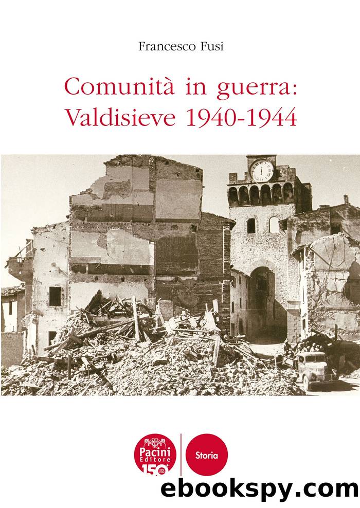 ComunitÃ  in guerra: Valdisieve 1940-1944 by Francesco Fusi