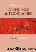 Confidenze al trono acheo by Albino Monteduro