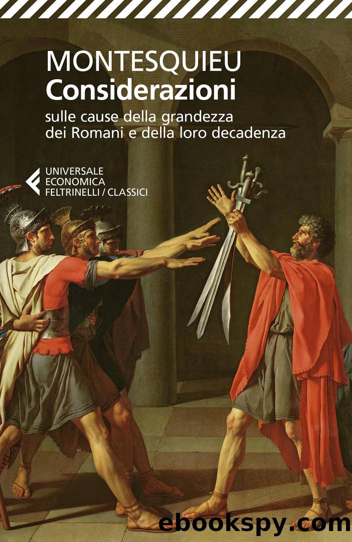 Considerazioni sulle cause della grandezza dei romani e della loro decadenza by Montesquieu