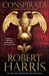 Conspirata: A Novel of Ancient Rome by Robert Harris