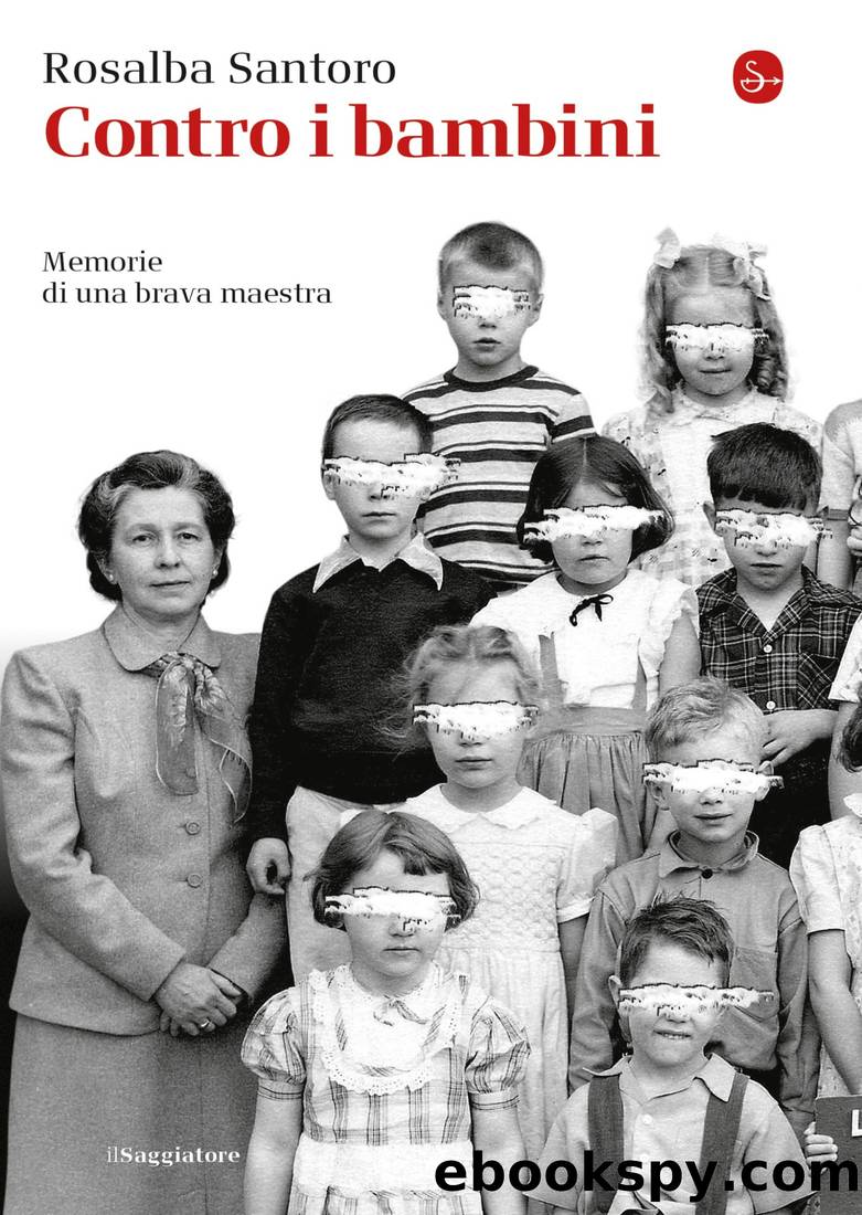 Contro i bambini: Memorie di una brava maestra by Rosalba Santoro