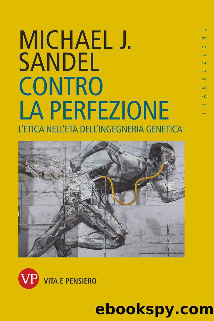 Contro la perfezione by Michael J. Sandel