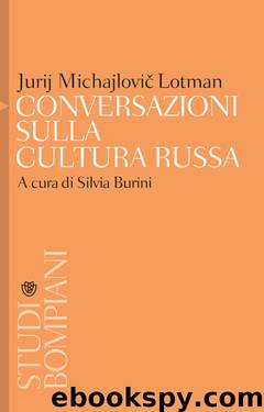 Conversazioni sulla cultura russa (Italian Edition) by Jurij Lotman