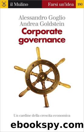 Corporate governance. Un cardine della crescita economica by Alessandro Goglio & Andrea Goldstein