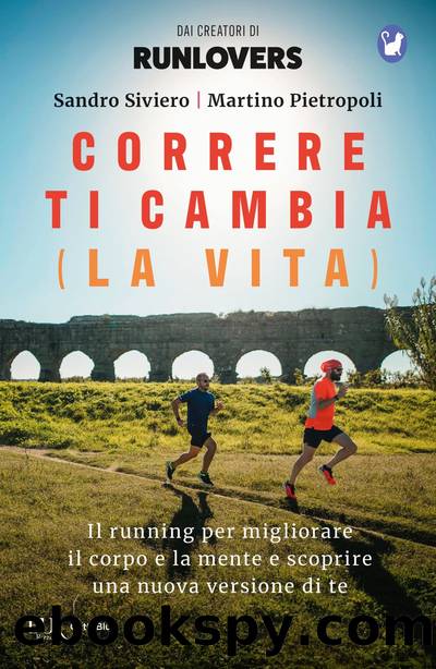 Correre ti cambia (la vita) by Sandro Siviero & Martino Pietropoli