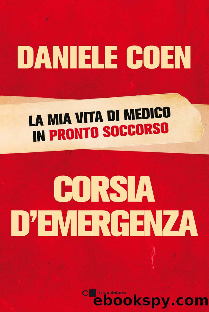 Corsia dâemergenza. La mia vita di medico in Pronto Soccorso by Daniele Coen