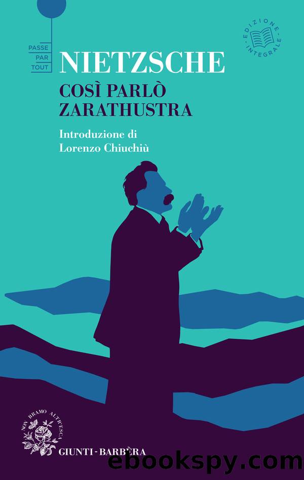 CosÃ¬ parlÃ² Zarathustra. Edizione integrale by Friedrich Nietzsche