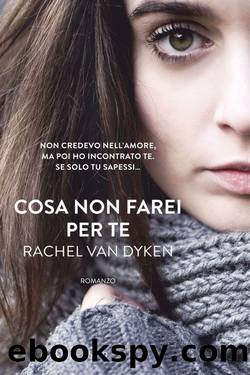 Cosa non farei per te by Rachel van Dyken