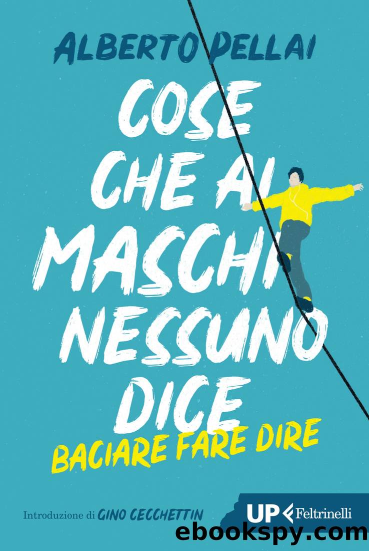 Cose che ai maschi nessuno dice by Alberto Pellai