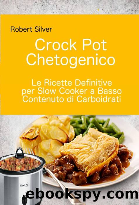 Crock Pot Chetogenico by Robert Silver