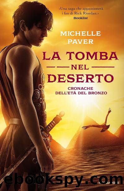 Cronache dell'etÃ  del bronzo 4 - La tomba nel deserto by Michelle Paver