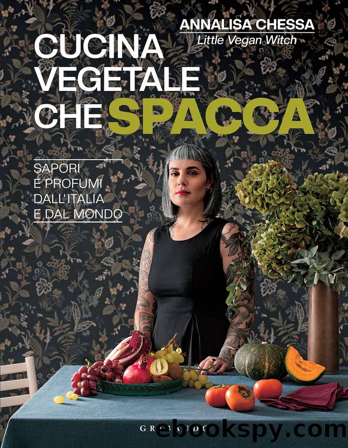 Cucina vegetale che spacca by Annalisa Chessa