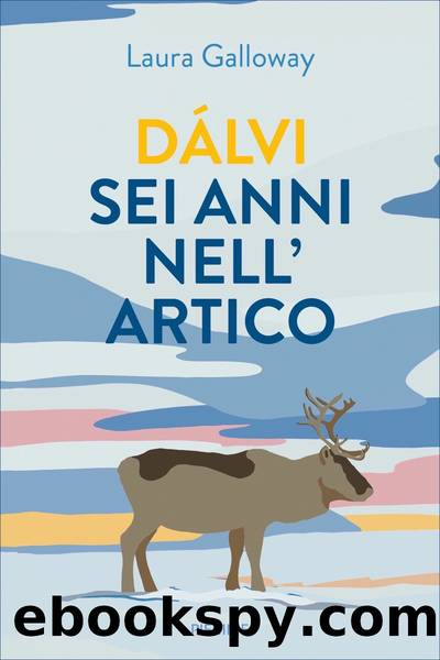 DÃ lvi sei anni nell'Artico by Laura Galloway