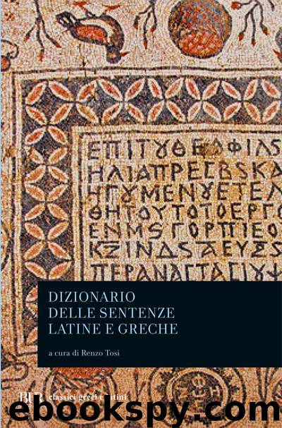 DIZIONARIO DELLE SENTENZE LATINE E GRECHE by Renzo Tosi