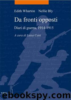 Da fronti opposti. Diari di guerra (1914-1915) by Edith Wharton & Nellie Bly