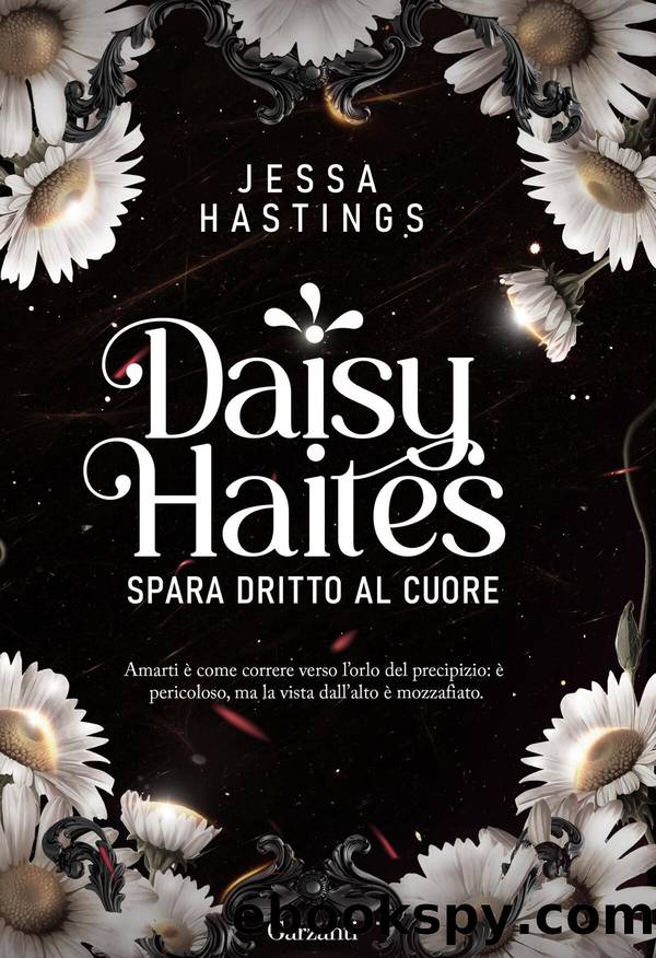 Daisy Haites. Spara dritto al cuore by Jessa Hastings