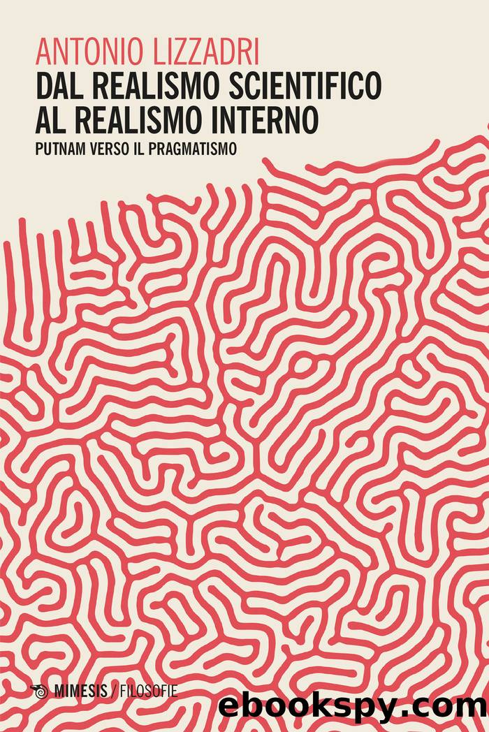 Dal realismo scientifico al realismo interno. Putnam verso il pragmatismo by Antonio Lizzadri