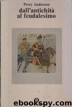 Dall'antichità al feudalesimo by Perry Anderson