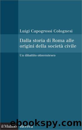 Dalla storia di Roma alle origini della societÃ  civile by Luigi Capogrossi Colognesi