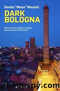 Dark Bologna. Storie di turisti, taglieri e tragedie by Danilo Masotti