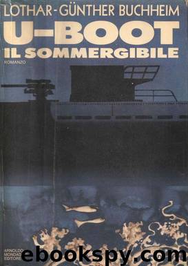 Das Boot - Il sommergibile by Lothar Günther Buchheim