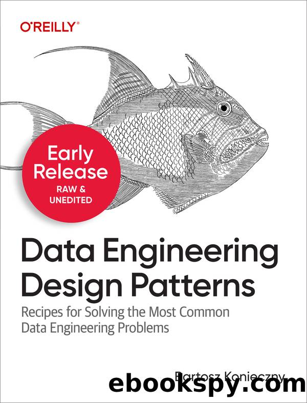 Data Engineering Design Patterns (for Simo Abdo) by Brent Laster and Eran Yahav