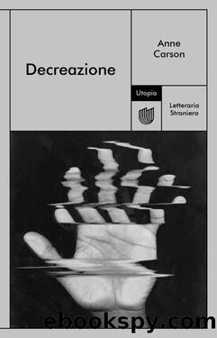 Decreazione by Anne Carson