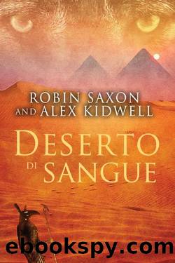 Deserto di sangue (Serie Sanguis Noctis Vol. 2) (Italian Edition) by Robin Saxon Alex Kidwell