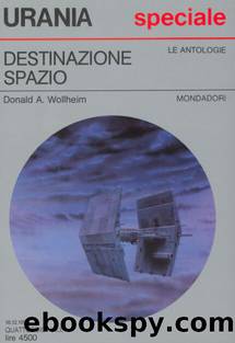 Destinazione Spazio by Wollheim Donald (a cura di)