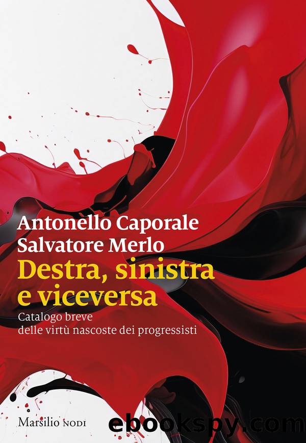 Destra, sinistra e viceversa by Antonello Caporale & Salvatore Merlo