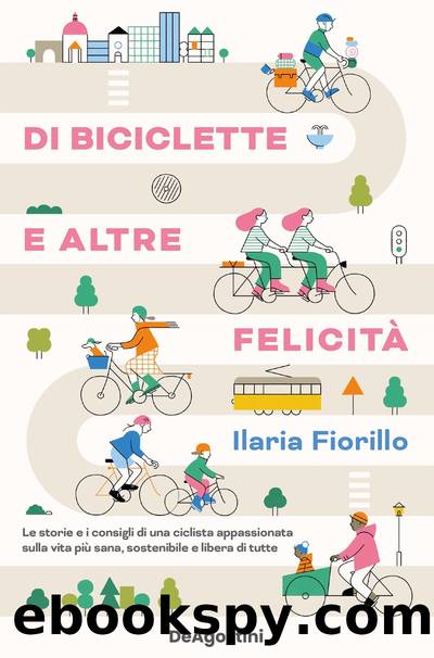 Di biciclette e altre felicitÃ  by Ilaria Fiorillo