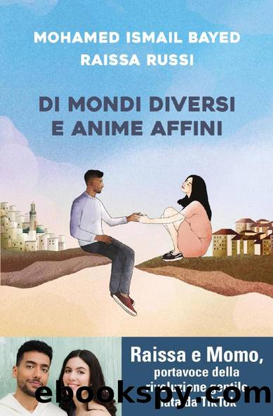 Di mondi diversi e anime affini by Mohamed Ismail Bayed & Raissa Russi