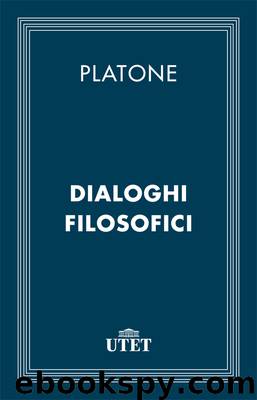 Dialoghi filosofici by Platone