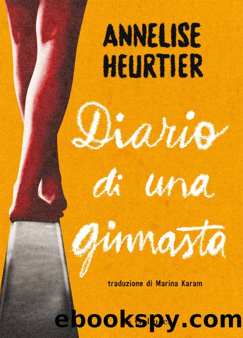 Diario di una ginnasta by Annelise Heurtier