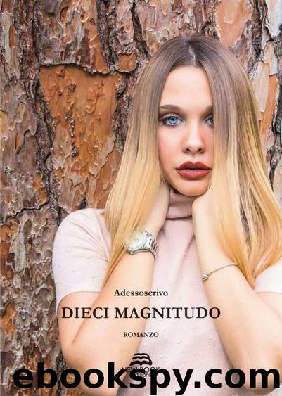 Dieci magnitudo (Italian Edition) by Adessoscrivo