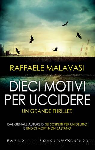 Dieci motivi per uccidere by Raffaele Malavasi