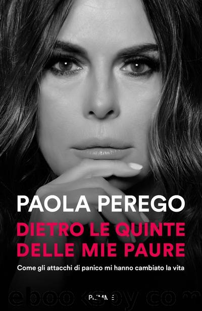 Dietro le quinte delle mie paure by Paola Perego