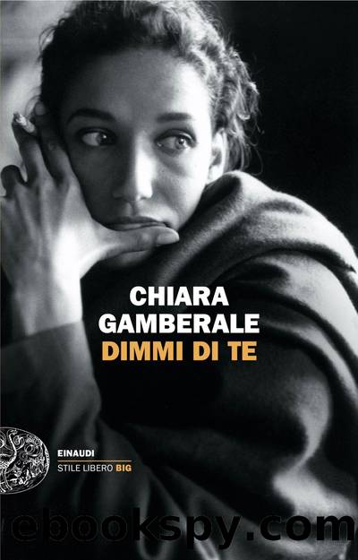 Dimmi di te by Chiara Gamberale