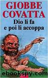 Dio li fa e poi li accoppa (Italian Edition) by Giobbe Covatta