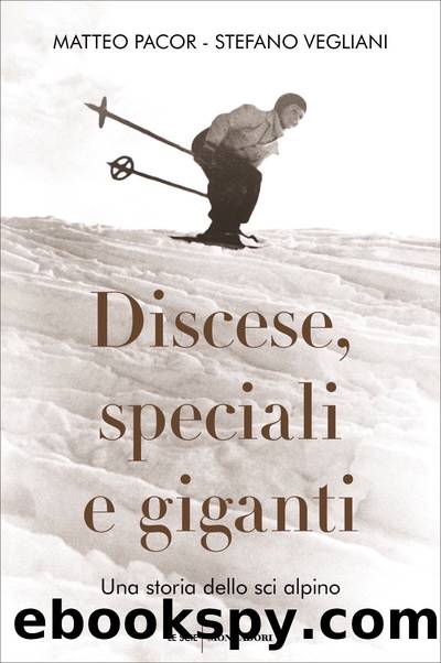 Discese, speciali e giganti by Matteo Pacor & Stefano Vegliani