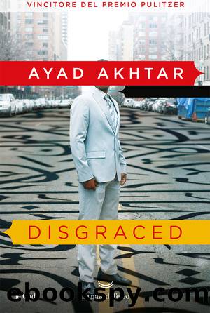 Disgraced by Ayad Akthar
