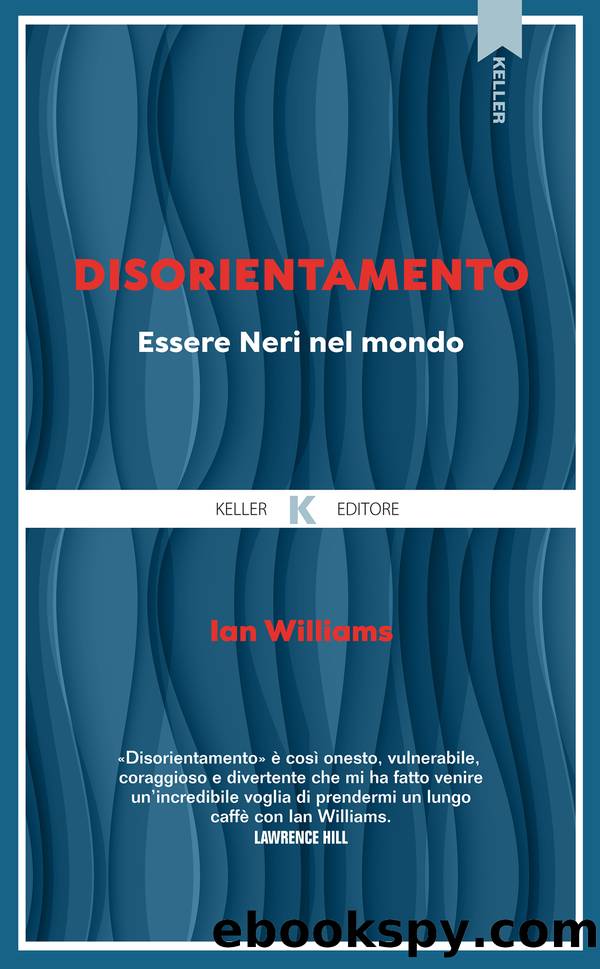 Disorientamento. Essere Neri nel mondo by Ian Williams