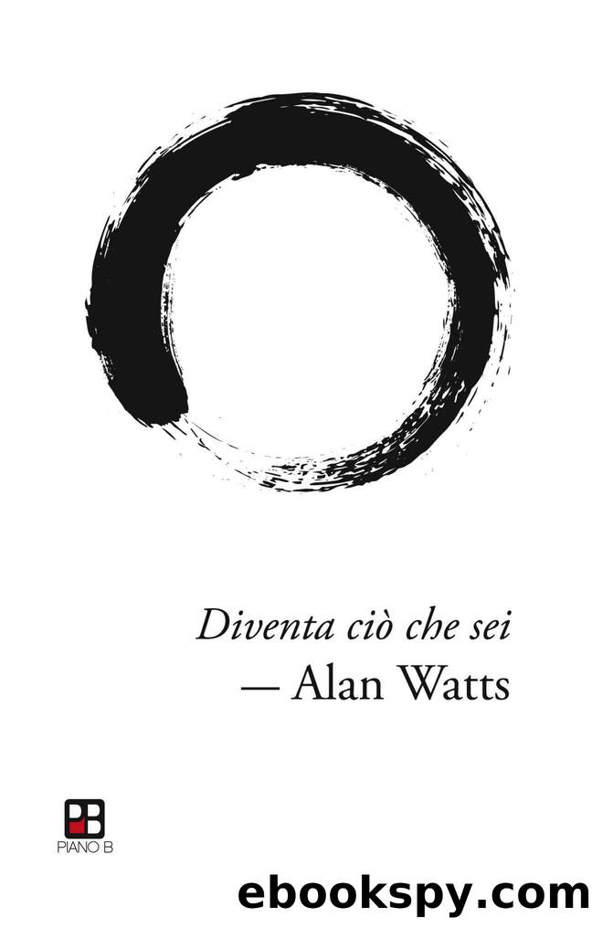 Diventa ciò che sei (Italian Edition) by Alan Watts